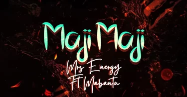 Mrs Energy ft Mabantu - Maji Maji Mp3 Download