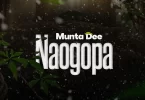 Munta Dee - Naogopa Mp3 Download