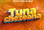Stizo ft Mzee Wa Bwax - Tunachezeana Mp3 Download