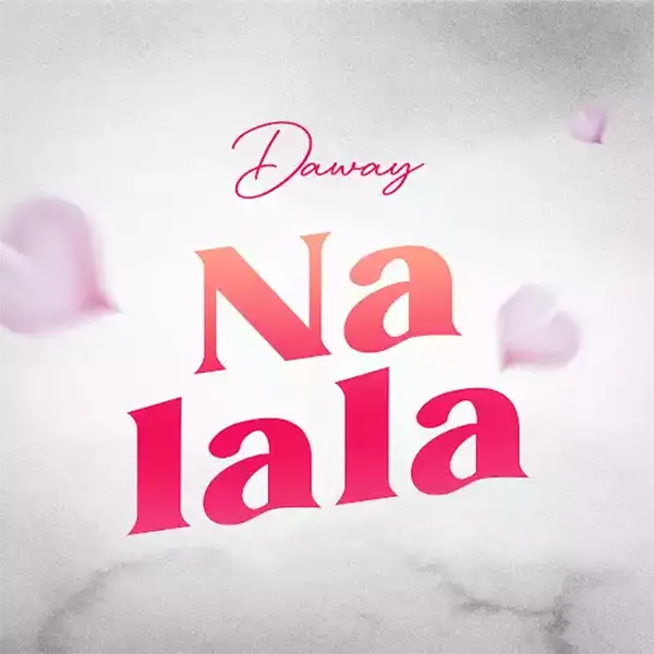 Daway TZ - Nalala Mp3 Download
