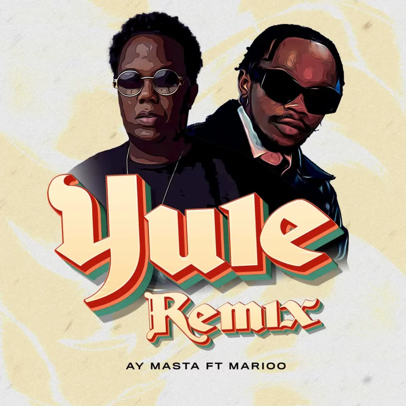 Ay Masta ft Marioo - Yule Remix Mp3 Download