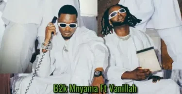 B2K Mnyama ft Vanillah - Oweeeh Mp3 Download