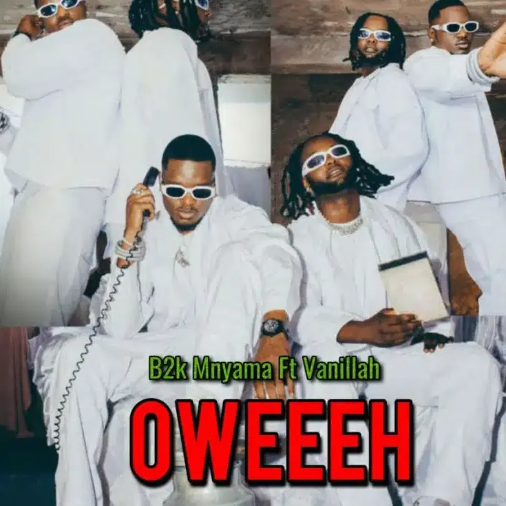 B2K Mnyama ft Vanillah - Oweeeh Mp3 Download