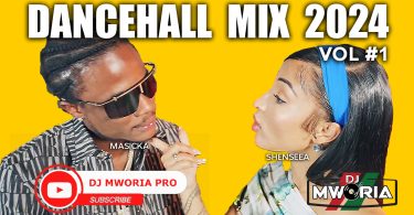 DJ MWORIA - BEST JAMAICA DANCEHALL VIDEO MIX 2024 VOL 1 MP3 DOWNLOAD