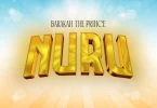 Barakah The Prince - Nuru Mp3 Download