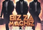 Fido Vato ft Chidi Benz x Rapcha - Biz Za Machiz Mp3 Download