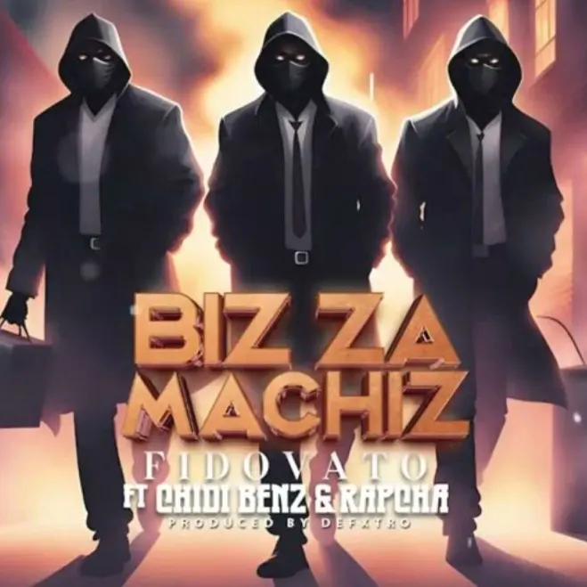 Fido Vato ft Chidi Benz x Rapcha - Biz Za Machiz Mp3 Download