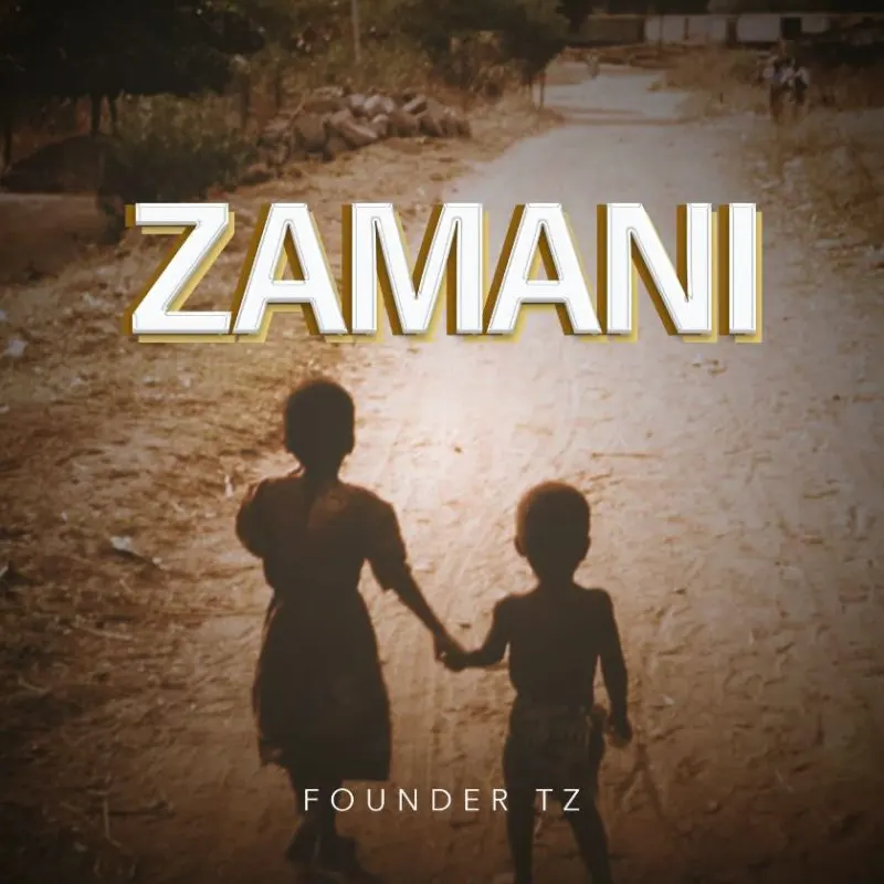 Founder TZ - Zamani Mp3 Download