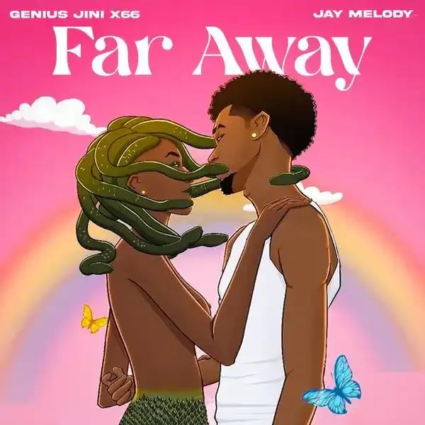 Geniusjini x66 ft Jay Melody - Far Away Mp3 Download