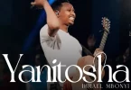Israel Mbonyi - Yanitosha Mp3 Download