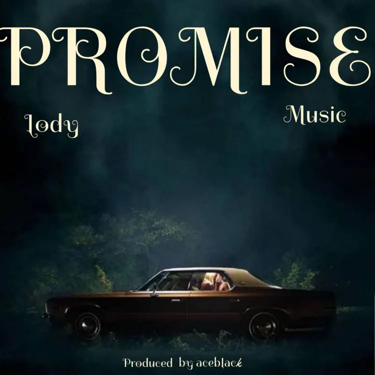 Lody Music - Promise Mp3 Download