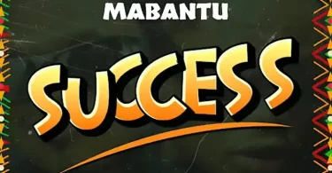 Mabantu - Success Mp3 Download