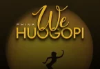 Phina - We Huogopi Mp3 Download