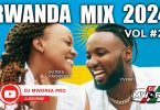 DJ MWORIA - BEST RWANDAN MUSIC VIDEO MIX 2024 MP3 DOWNLOAD