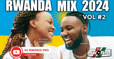 DJ MWORIA - BEST RWANDAN MUSIC VIDEO MIX 2024 MP3 DOWNLOAD