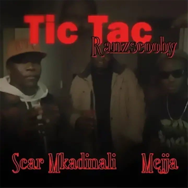 Ranzscooby ft Mejja x Scar Mkadinali - Tic Tac Remix Mp3 Download