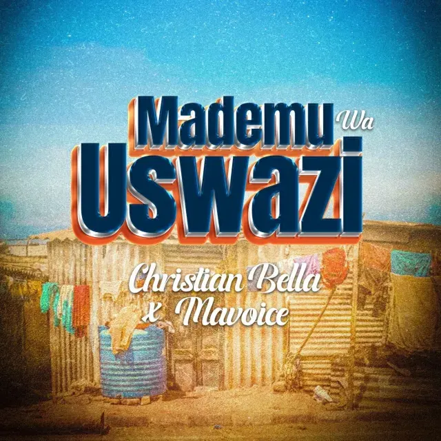 Christian Bella ft Macvoice - Mademu Wa Uswazi Mp3 Download