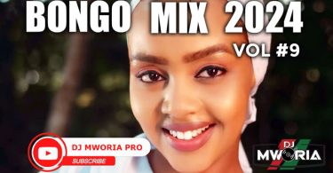 DJ MWORIA - SUMMER BONGO MIX 2024 VOL 9 MP3 DOWNLOAD