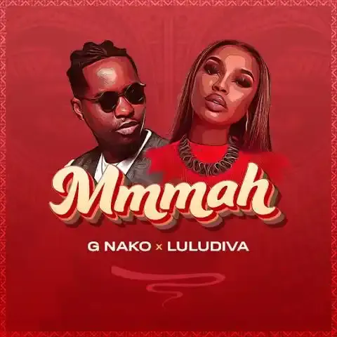 G Nako ft Lulu Diva - Mmmah Mp3 Download