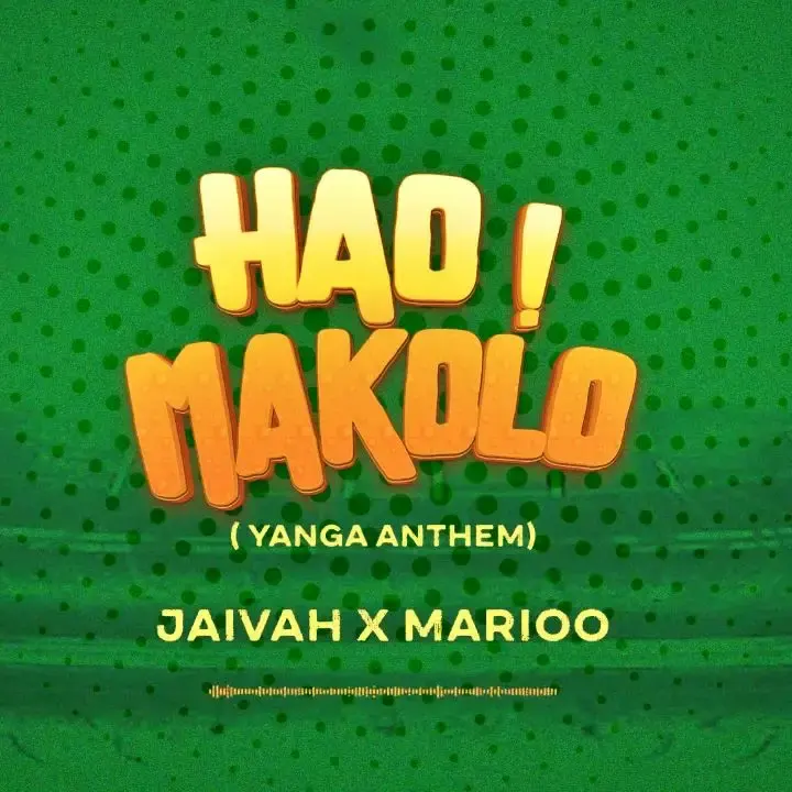 Jaivah ft Marioo - Hao Makolo (Yanga Anthem) Mp3 Download