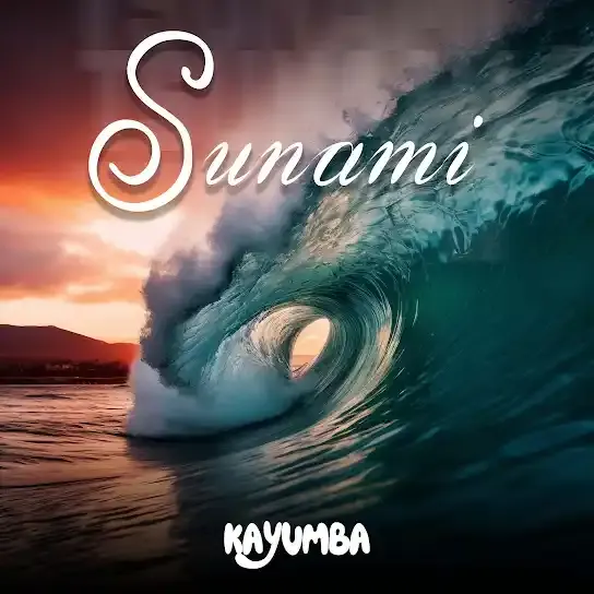 Kayumba - Sunami Mp3 Download