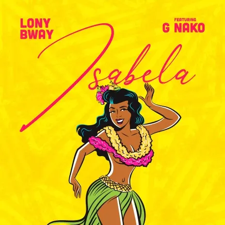 Lony Bway ft G Nako - Isabela Mp3 Download