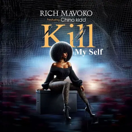 Rich Mavoko ft Chino Kidd - Kill My Self Mp3 Download