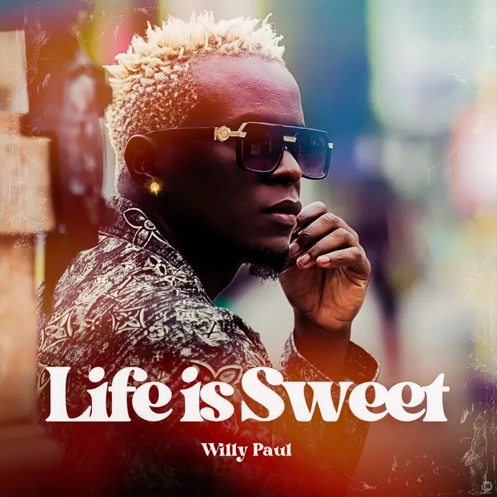 Willy Paul - Life Is Sweet Mp3 Download