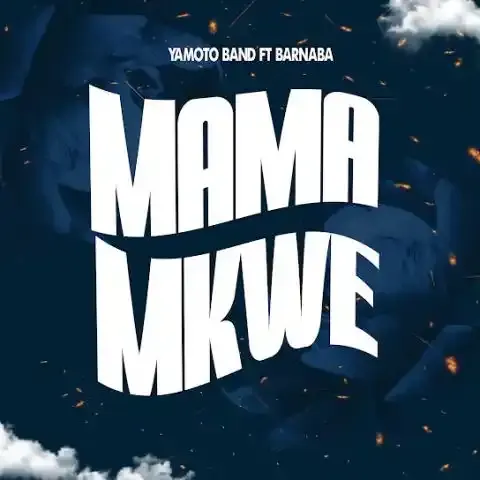 Yamoto Band ft Barnaba Classic - Mama Mkwe Mp3 Download