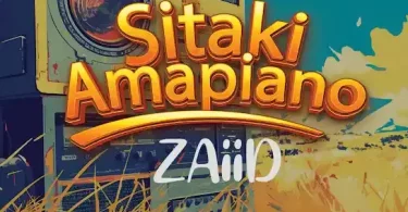 ZAiiD - Sitaki Amapiano Mp3 Download