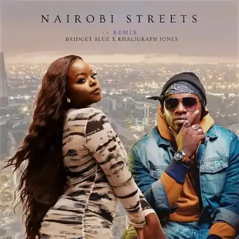 Bridget Blue ft Khaligraph Jones - Nairobi Streets Remix Mp3 Download