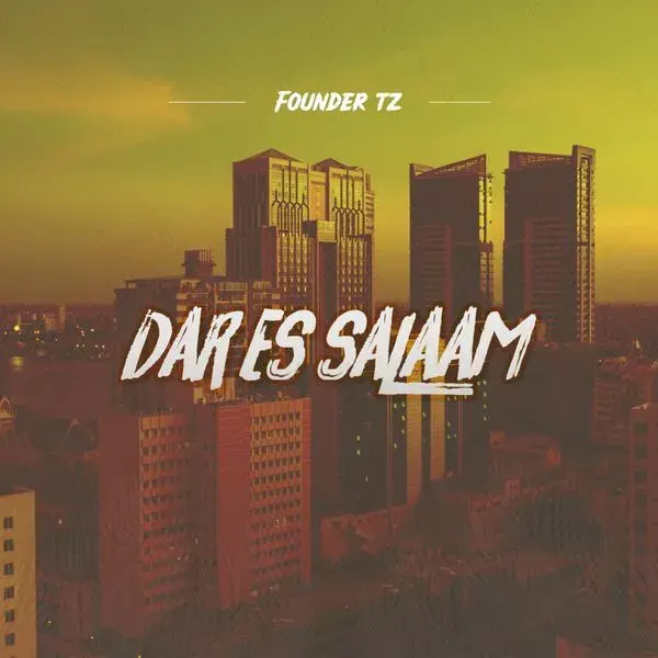 Founder TZ - Dar Es Salaam Mp3 Download