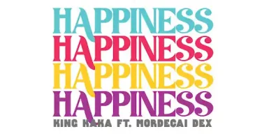 King Kaka ft Mordecal Dex - Happiness Mp3 Download