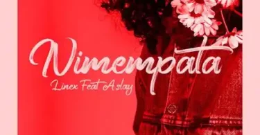 Linex ft Aslay - Nimempata Mp3 Download