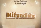 Mathias Walichupa ft Nicole Ngabo - Nifundishe Mp3 Download