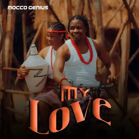 Mocco Genius - My Love Mp3 Download